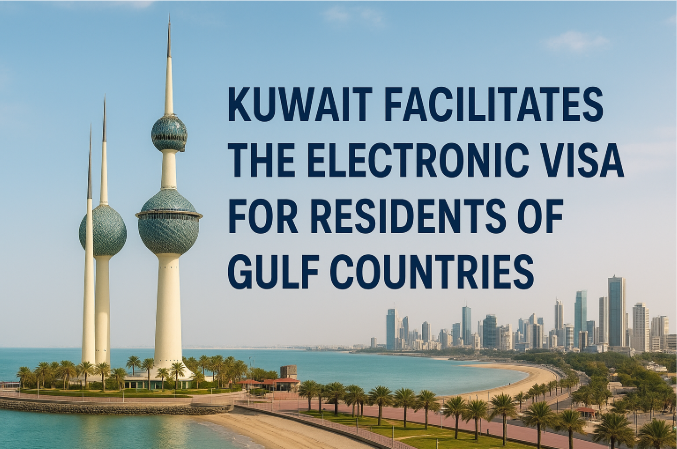 Kuwait Facilitates the Electronic Visa for Residents of Gulf Countries: Streamlining Travel and Boosting Regional Connectivity